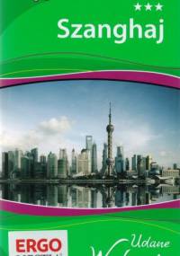 Szanghaj. Udane wakacje. Przewodnik Bezdroża - praca zbiorowa