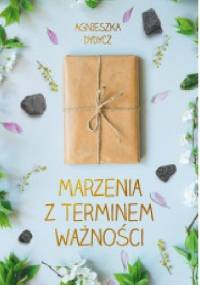 Marzenia z terminem ważności - Agnieszka Dydycz