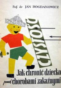 Jak chronić dziecko przed chorobami zakaźnymi - Jan Bogdanowicz