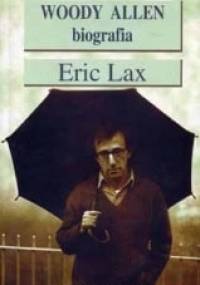Woody Allen. Biografia - Eric Lax
