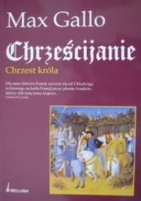 Chrześcijanie. Chrzest króla - Max Gallo
