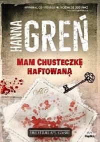 Mam chusteczkę haftowaną - Hanna Greń