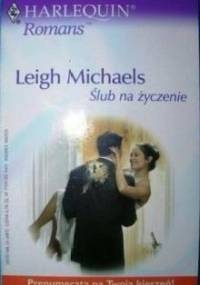 Ślub na życzenie - Leigh Michaels