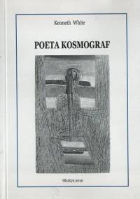 Poeta kosmograf. - Kenneth White
