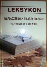 Leksykon współczesnych pisarzy polskich przełomu XX i XXI wieku - Andrzej Szot, Sabina Sądowska