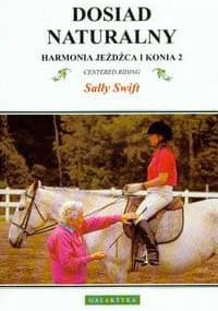 Dosiad naturalny harmonia jeźdźca i konia 2 wyd.ii - Sally Swift