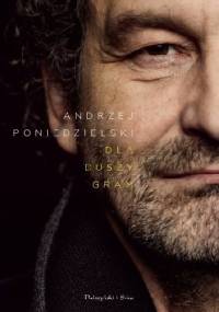 Dla duszy gram - Andrzej Poniedzielski