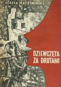 Dziewczęta za drutami - Józefa Radzymińska