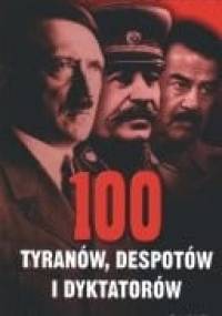 100 tyranów, despotów i dyktatorów - Nigel Cawthorne