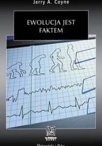 Ewolucja jest faktem - Jerry A. Coyne