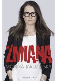 Zmiana - Monika Jaruzelska