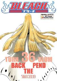 Bleach 36. Turn back the pendulum - Tite Kubo