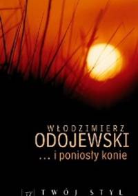 I poniosły konie - Włodzimierz Odojewski