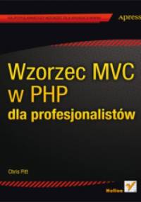 Wzorzec MVC w PHP dla profesjonalistów - Chris Pitt