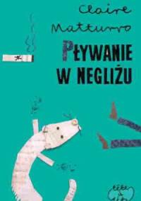 Pływanie w negliżu - Claire Matturro