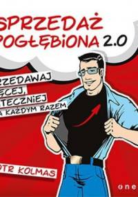 Sprzedaż pogłębiona 2.0 - Piotr Kolmas