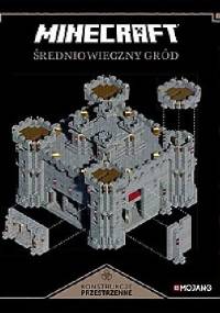 Minecraft. Konstrukcje przestrzenne. Średniowieczny gród - praca zbiorowa