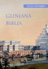 Gliniana Biblia - Julia Navarro