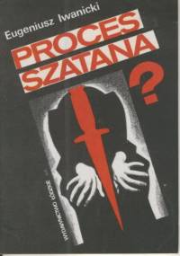 Proces szatana? - Eugeniusz Iwanicki