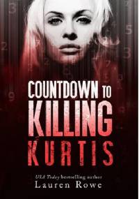 Countdown to Killing Kurtis - Lauren Rowe