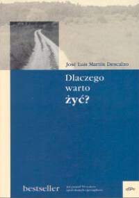 Dlaczego warto żyć - José Luis Martín Descalzo