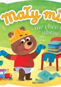 Mały miś nie chce się ubrać - praca zbiorowa