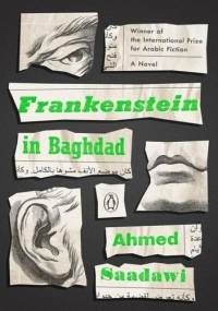 Frankenstein in Baghdad - Ahmed Saadawi