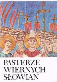 Pasterze wiernych słowian - Aleksander Naumow