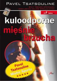 Kuloodporne mięśnie brzucha - Pavel Tsatsouline