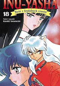 Inu-Yasha. Baśń z feudalnych czasów - tom 18 - Rumiko Takahashi