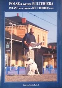 Polska okiem bulteriera - Katarzyna Grużlewska-Łosik