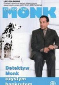 Detektyw Monk czystym bankrutem - Lee Goldberg