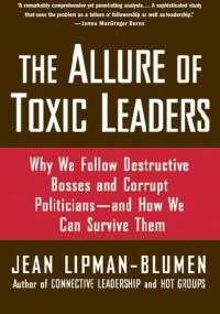 The Allure of Toxic Leaders - Jean Lipman-Blumen