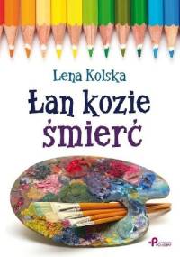 Łan kozie śmierć - Lena Kolska
