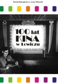 100 lat kina w Łowiczu - Maciej Malangiewicz, Jacek Rutkowski