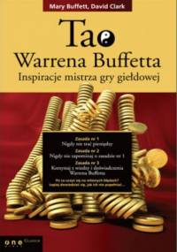 Tao Warrena Buffetta. Inspiracje mistrza gry giełdowej - Mary Buffett, David Clark