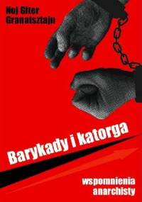 Barykady i katorga. Wspomnienia anarchisty - Noj Giter Granatsztajn