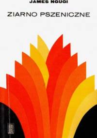 Ziarno pszeniczne - Ngũgĩ wa Thiong'o
