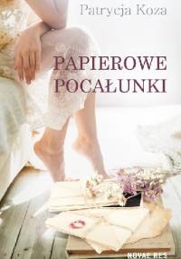 Papierowe pocałunki - Patrycja Koza