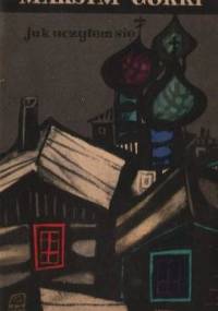 Jak uczyłem się - Maksym Gorki