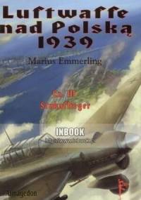Luftwaffe nad Polską 1939 część 3. Stukaflieger - Marius Emmerling