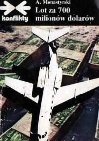 Lot za 700 milionów dolarów - Andrzej Monastyrski