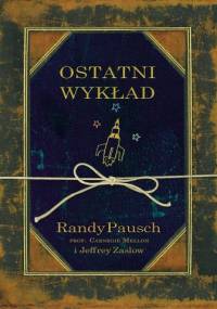 Ostatni wykład - Randy Pausch