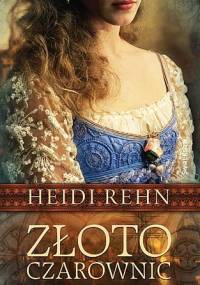 Złoto czarownic - Heidi Rehn