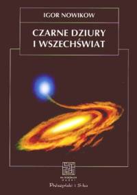 Czarne dziury i Wszechświat - Igor Nowikow