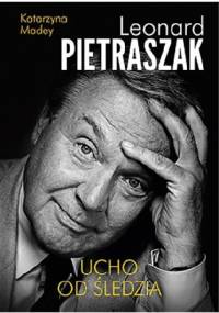 Ucho od śledzia - Leonard Pietraszak, Katarzyna Madey