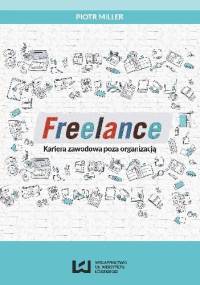 FREELANCE Kariera zawodowa poza organizacją - Piotr Miller