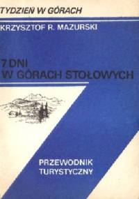 7 dni w Górach Stołowych - Krzysztof R. Mazurski