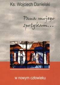 W nowym człowieku - Wojciech Danielski