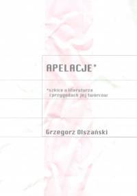 Apelacje. Szkice o literaturze i przygodach jej twórców - Grzegorz Olszański